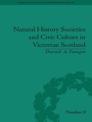 cover image of Natural History Societies and Civic Culture in Victorian Scotland